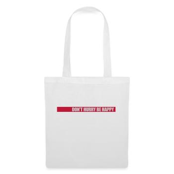 Ne vous dépêchez pas d’être heureux - Sac en tissu - blanc - Devant