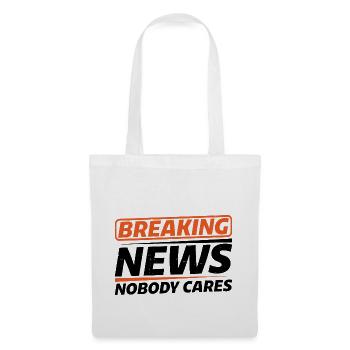 Breaking News, Nobody Cares 14 - Stoffbeutel - Weiß - Vorne