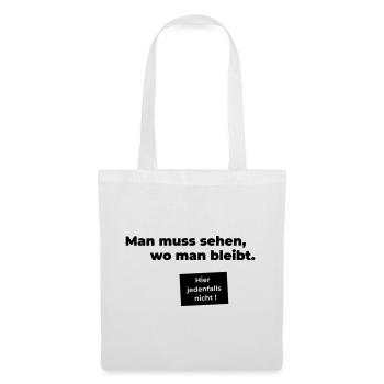 sehen wo man bleibt - Stoffbeutel - Weiß - Vorne