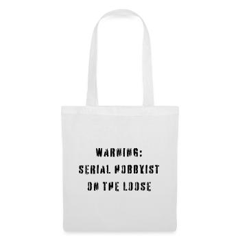 Warning Serial Hobbyist On The Loose Funny Hobby - Tote Bag - white - Front