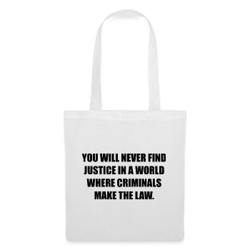 YOU WILL NEVER FIND JUSTICE - Stoffbeutel - Weiß - Vorne