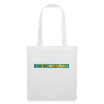 fight like ukrainians quote - Tote Bag - white - Front