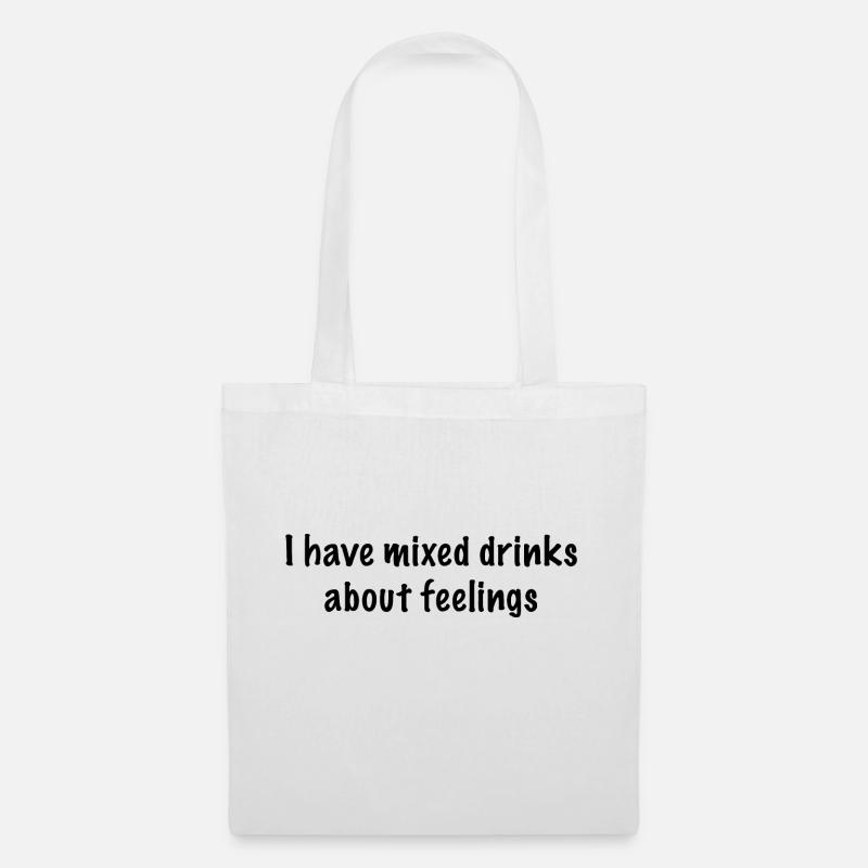 I have mixed drinks about feelings - Tote Bag - white