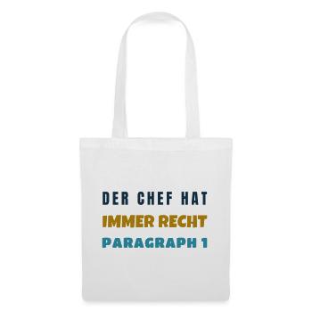 Der Chef Hat Immer Recht Paragraph 1 Bürospruch - Stoffbeutel - Weiß - Vorne
