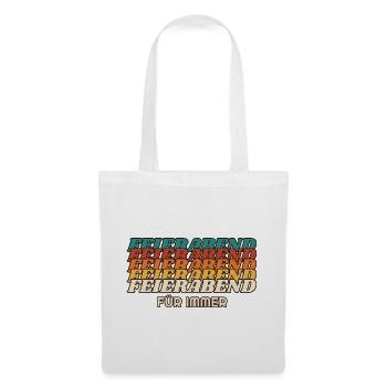 Feierabend für immer - Retro Schrift - Stoffbeutel - Weiß - Vorne