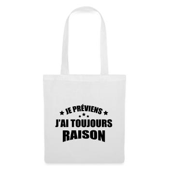 je préviens j'ai toujours raison - Sac en tissu - blanc - Devant