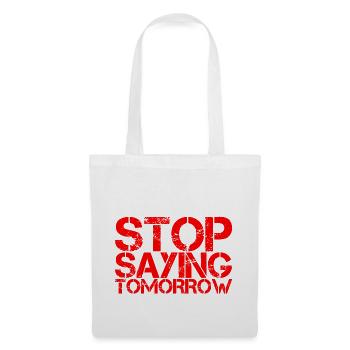 Arrêtez de dire demain - Sac en tissu - blanc - Devant