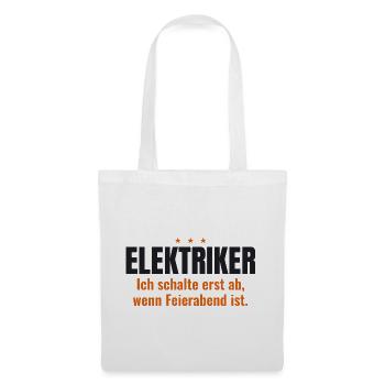 Elektriker Shirt – Ich schalte bei Feierabend ab - Stoffbeutel - Weiß - Vorne