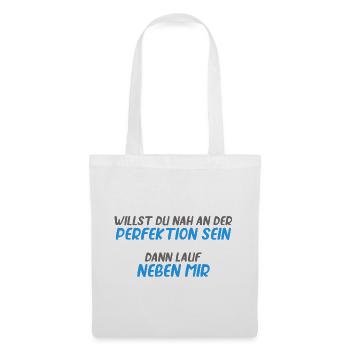 Nah an Perfektion Dann Lauf Motivation Shirt - Stoffbeutel - Weiß - Vorne