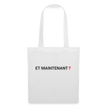 « ET Maintenant » - et maintenant ? - Sac en tissu - blanc - Devant