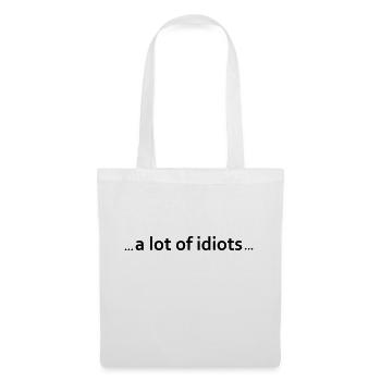a lot of idiots - Tote Bag - white - Front