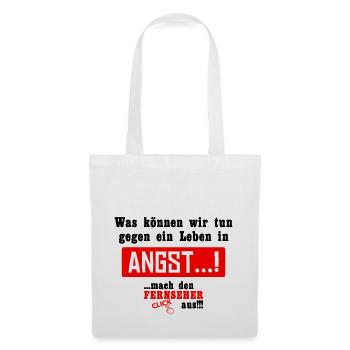 Gegen ein Leben in Angst!!! - Stoffbeutel - Weiß - Vorne