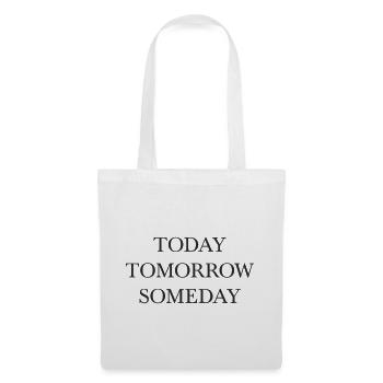 today tomorrow someday word design - Tote Bag - white - Front