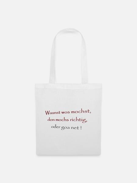 Wausnt wos mochst,... - Stoffbeutel - Weiß