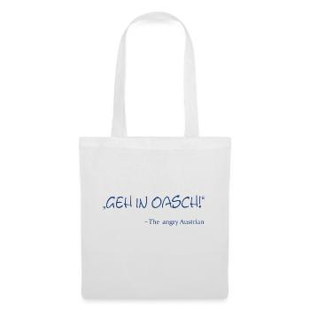 Geh in Oasch, the angry austrian, Österreich, Aust - Stoffbeutel - Weiß - Vorne