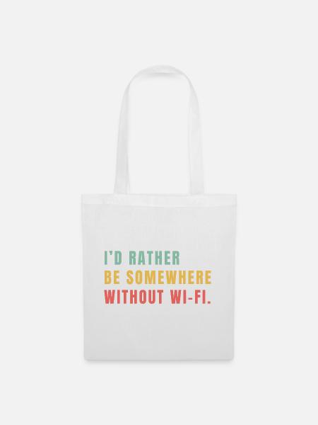 I'd Rather Be Somewhere Without Wi-Fi - Stoffbeutel - Weiß