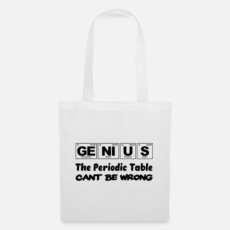 Genius, The Periodic Table cant be wrong - Tote Bag - white