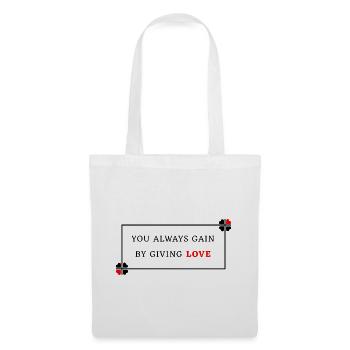 Vous gagnez toujours en donnant de l’amour - Sac en tissu - blanc - Devant