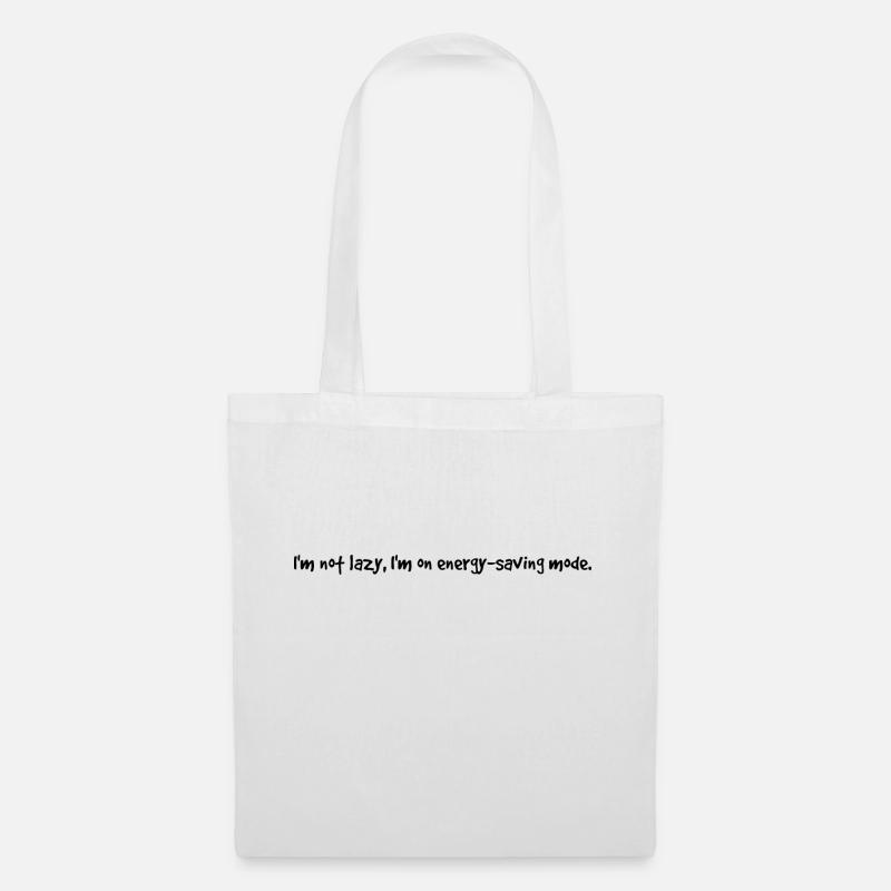 I'm not lazy, I'm on energy-saving mode. - Stoffbeutel - Weiß