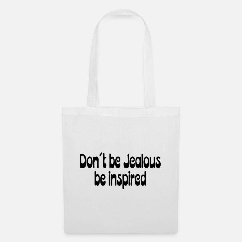Don’t Be Jealous – Be Inspired Spruch - Stoffbeutel - Weiß