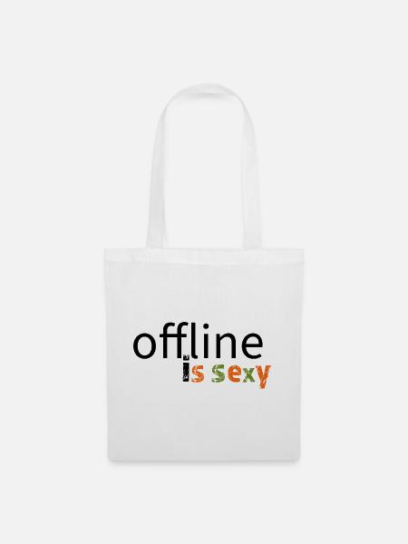 offline is sexy! - Stoffbeutel - Weiß