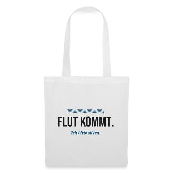 Flut kommt. Ich bleib sitzen. – Nordsee Spruch - Stoffbeutel - Weiß - Vorne