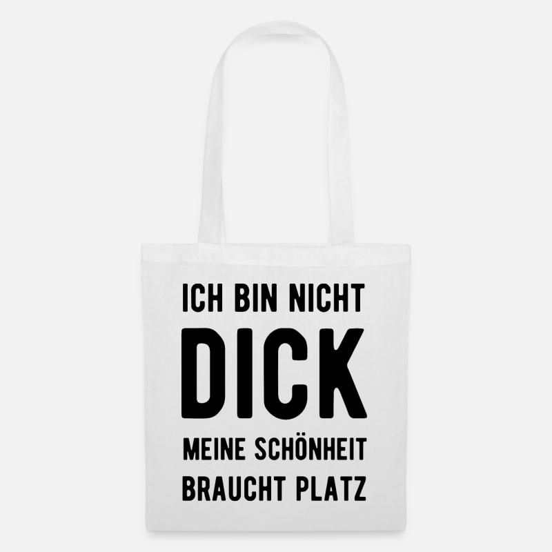 Dick Dicke Lustige Sprüche Humor Witz Geschenk - Stoffbeutel - Weiß