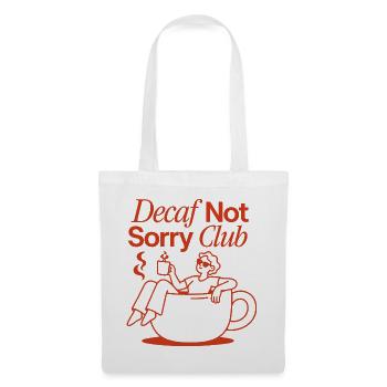 Decaf Not Sorry Club – Entkoffeinierter Kaffee - Stoffbeutel - Weiß - Vorne