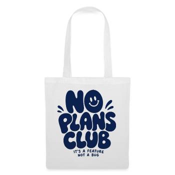 No Plans Club – It's a Feature Not a Bug - Stoffbeutel - Weiß - Vorne