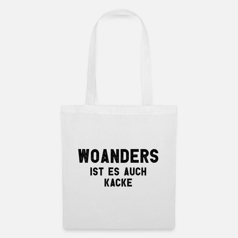 Woanders Ist Es Auch Kacke Arbeit - Stoffbeutel - Weiß