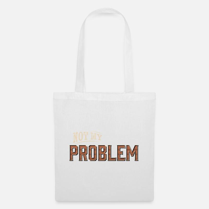 Humorous Not My Problem Design - Tote Bag - white