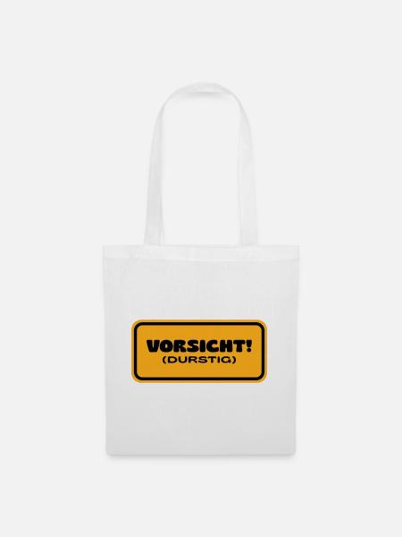 Vorsicht! Durstig - Stoffbeutel - Weiß