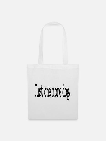 Just One More Dog – Pure Typography - Stoffbeutel - Weiß