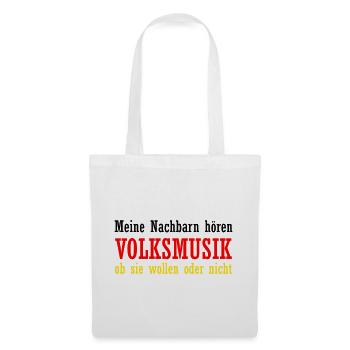 meine nachbarn hören volksmusik schwarz rot gold - Stoffbeutel - Weiß - Vorne