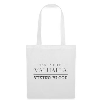 Take Me To Valhalla Viking Blood Wikinger Spruch - Stoffbeutel - Weiß - Vorne