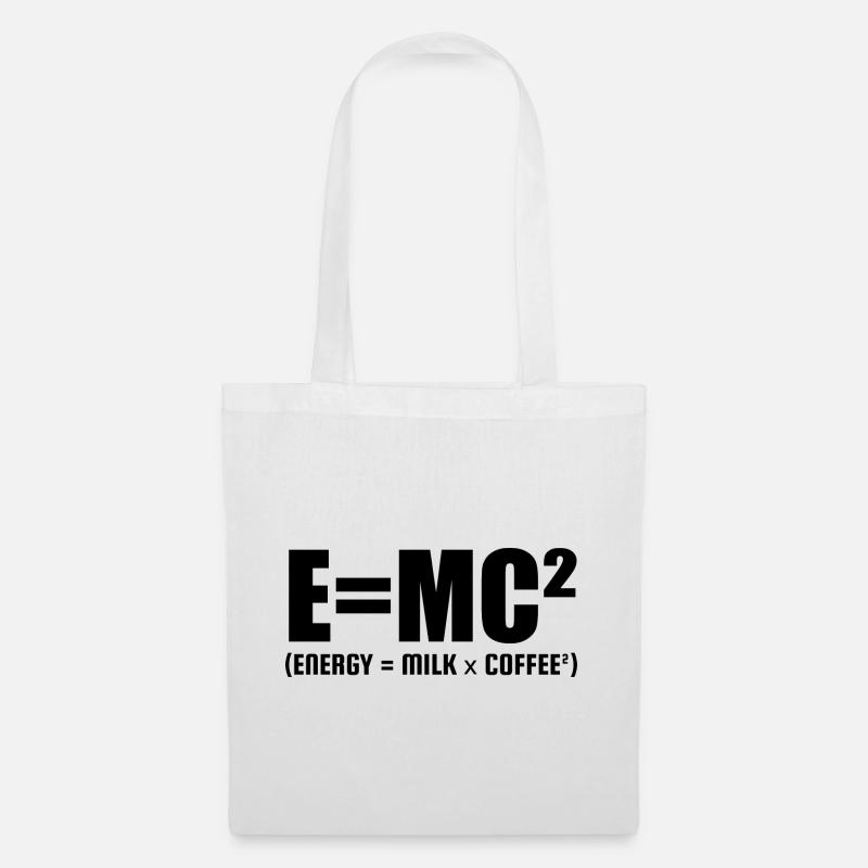E=MC² (ENERGIE = MILCH x KAFFEE²) - Stoffbeutel - Weiß