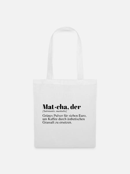 Matcha Tee Duden Spruch - Stoffbeutel - Weiß