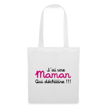 J'ai une Maman qui déchiiire !!! Fête des Mères - Sac en tissu - blanc - Devant