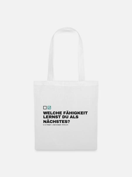 Welche Fähigkeit lernst du als nächstes? - Stoffbeutel - Weiß