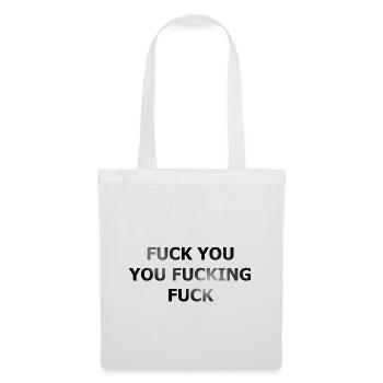 Fuck You Fucking Fuck - Tote Bag - white - Front