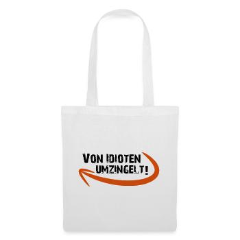 Von Idioten umzingelt umgeben dumm lustig Geschenk - Stoffbeutel - Weiß - Vorne