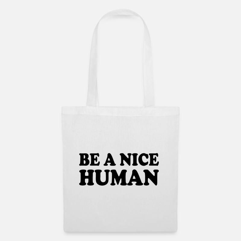 Be a nice human - Stoffbeutel - Weiß