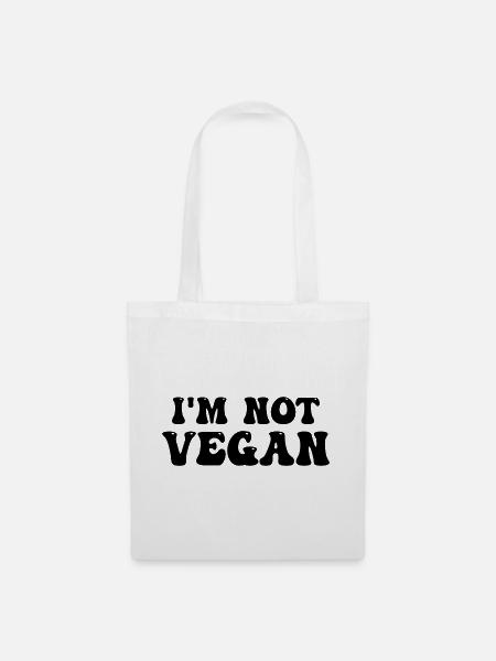 I'm Not Vegan - Stoffbeutel - Weiß