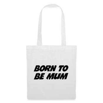 Born to be a mom - Tote Bag - white - Front