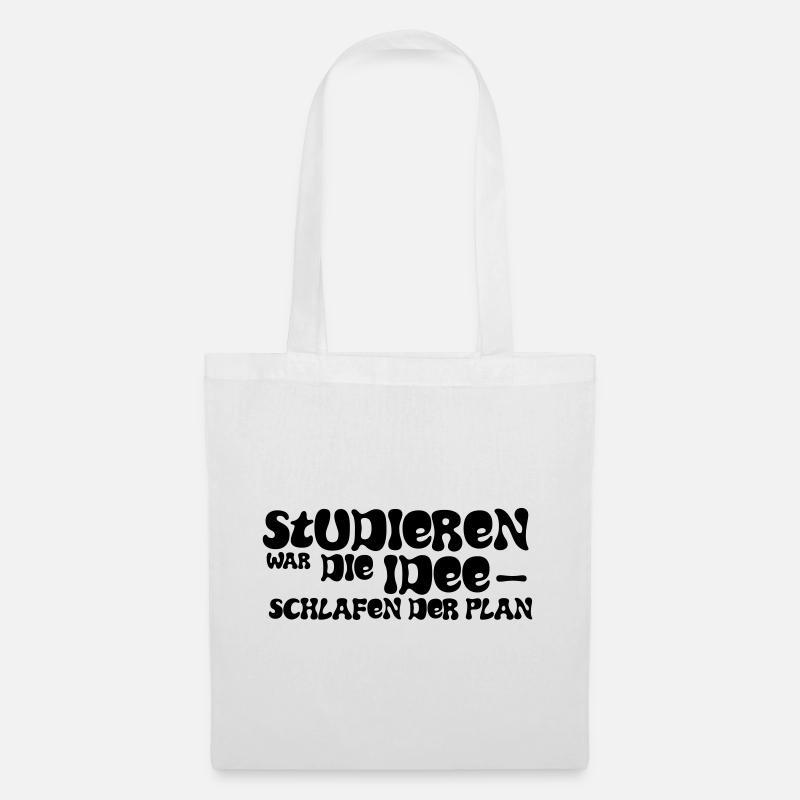Studieren war die Idee – Schlafen der Plan - Stoffbeutel - Weiß