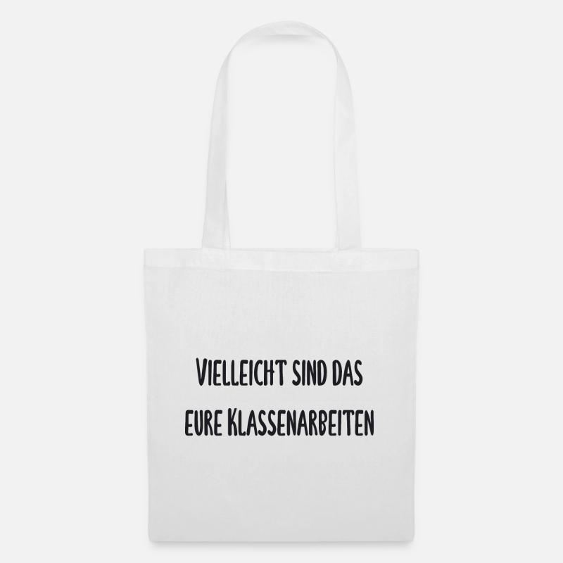 Lehrer - Vielleicht ist das eure Klassenarbeit - Stoffbeutel - Weiß
