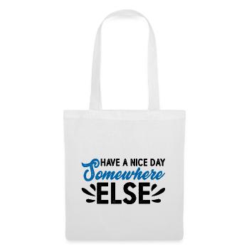 Have A Nice Day Somewhere Else 14 - Tote Bag - white - Front