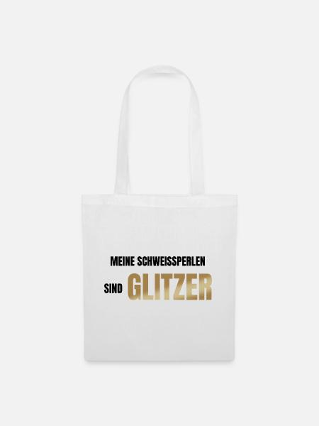 Meine Schweißperlen sind Glitzer - Stoffbeutel - Weiß