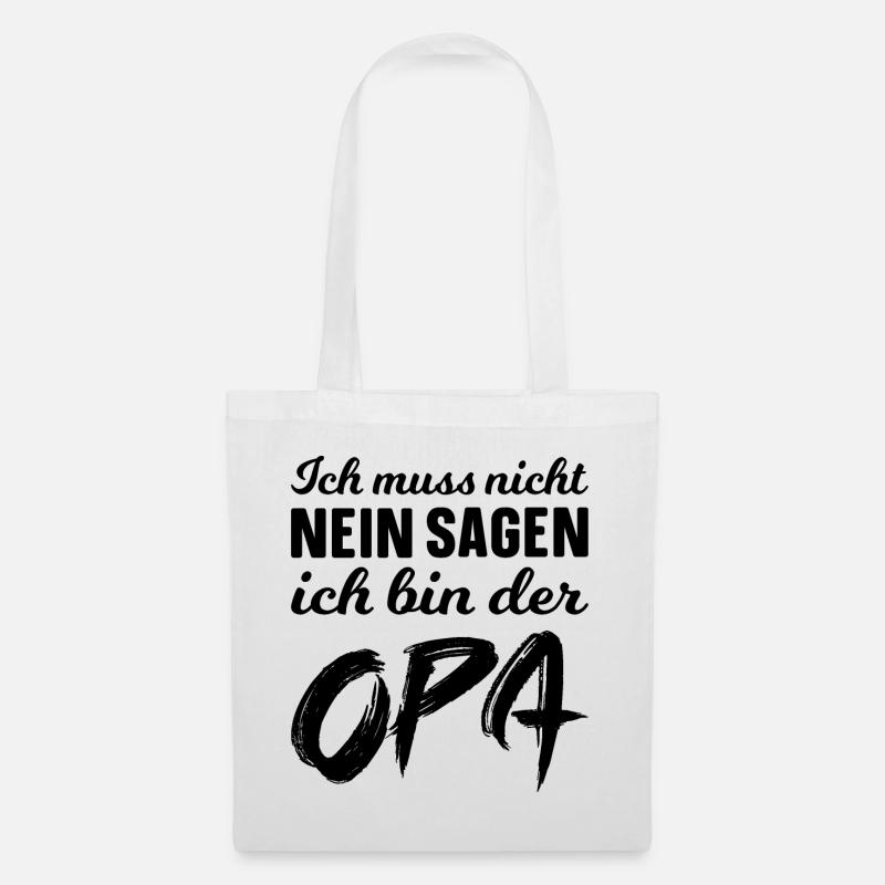 Ich muss nicht nein sagen ich bin der Opa - Stoffbeutel - Weiß