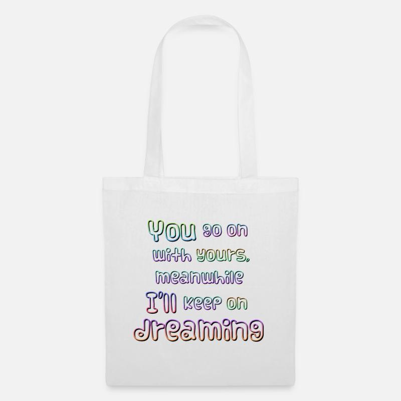 Continuez à rêver - Sac en tissu - blanc